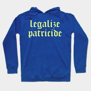 Legalize Patricide (lime green) Hoodie